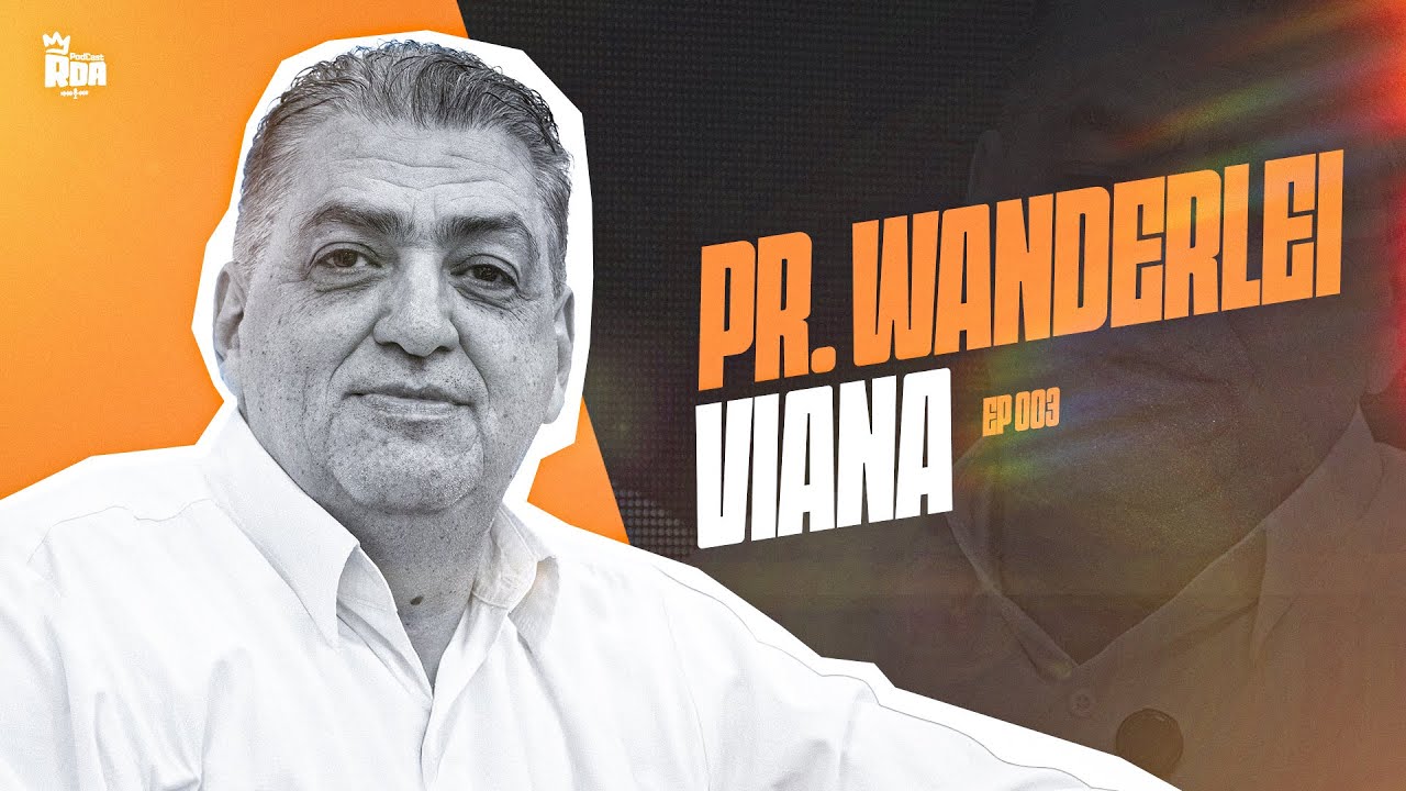 🎙️ RDA Podcast • EP 003 com Pr. Wanderlei Viana