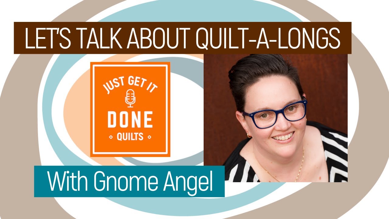 🧵🌸 LET'S TALK ABOUT QUILT-A-LONGS with Gnome Angel - Karen's Quilt Circle