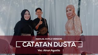 CATATAN DUSTA (Iis Chandra) | Voc: Ainun Agustia | Manual koplo version
