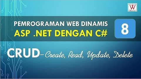 Web Dinamis ASP .NET dengan C# - Part 8 (Operasi CRUD: Create, Read, Update dan Delete)