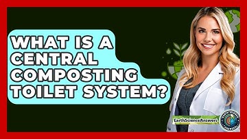 What Is A Central Composting Toilet System? - Earth Science Answers