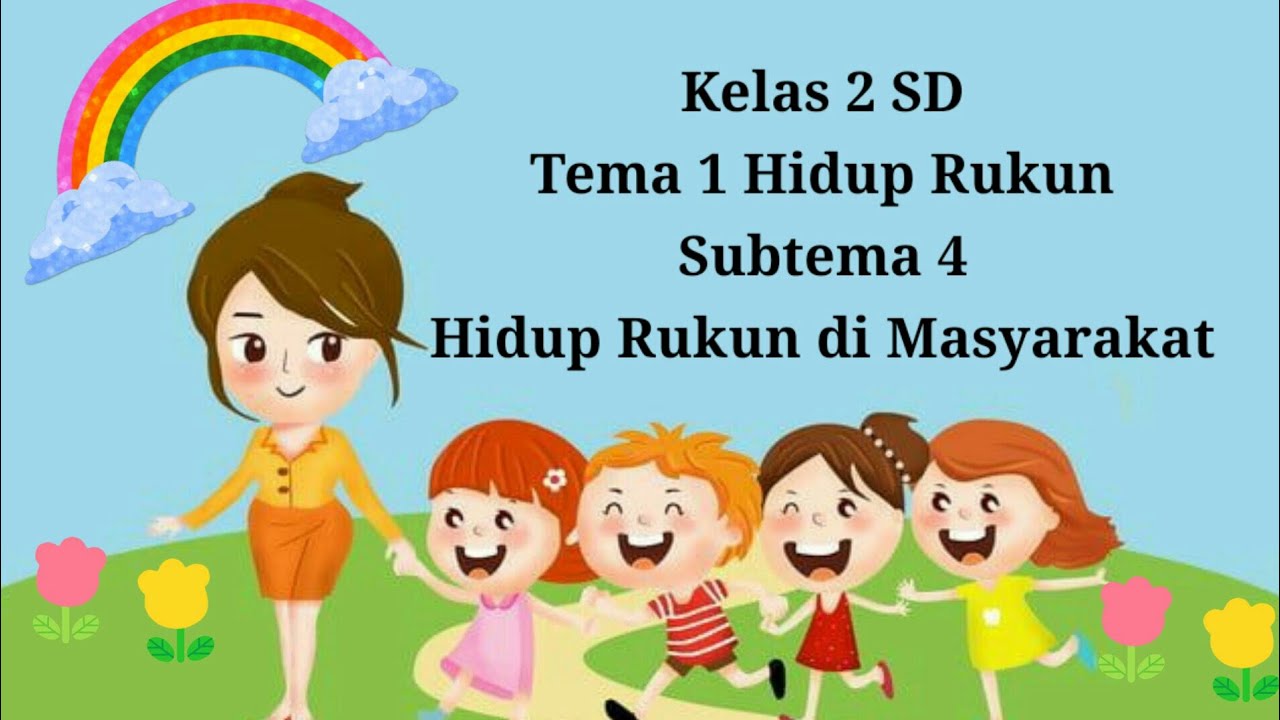 Materi Pembelajaran Tematik Kelas 2 Sd Tema 1 Hidup Rukun Subtema 4