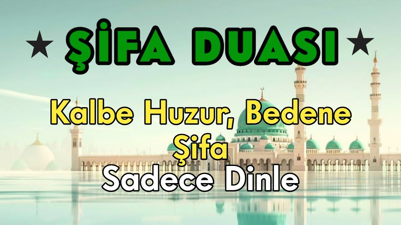 Kalbe Huzur Bedene Şifa | En Güçlü Şifa Duası 