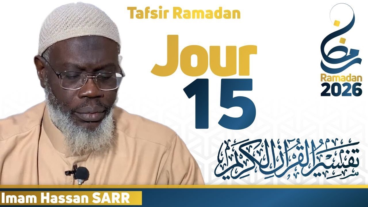 Tafsir Ramadan Jour 15 || Imam Hassan SARR