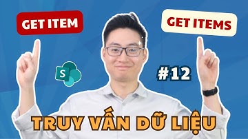 Power Automate #12: Phân biệt các phương thức truy vấn dữ liệu (Get Item Vs Get Items)