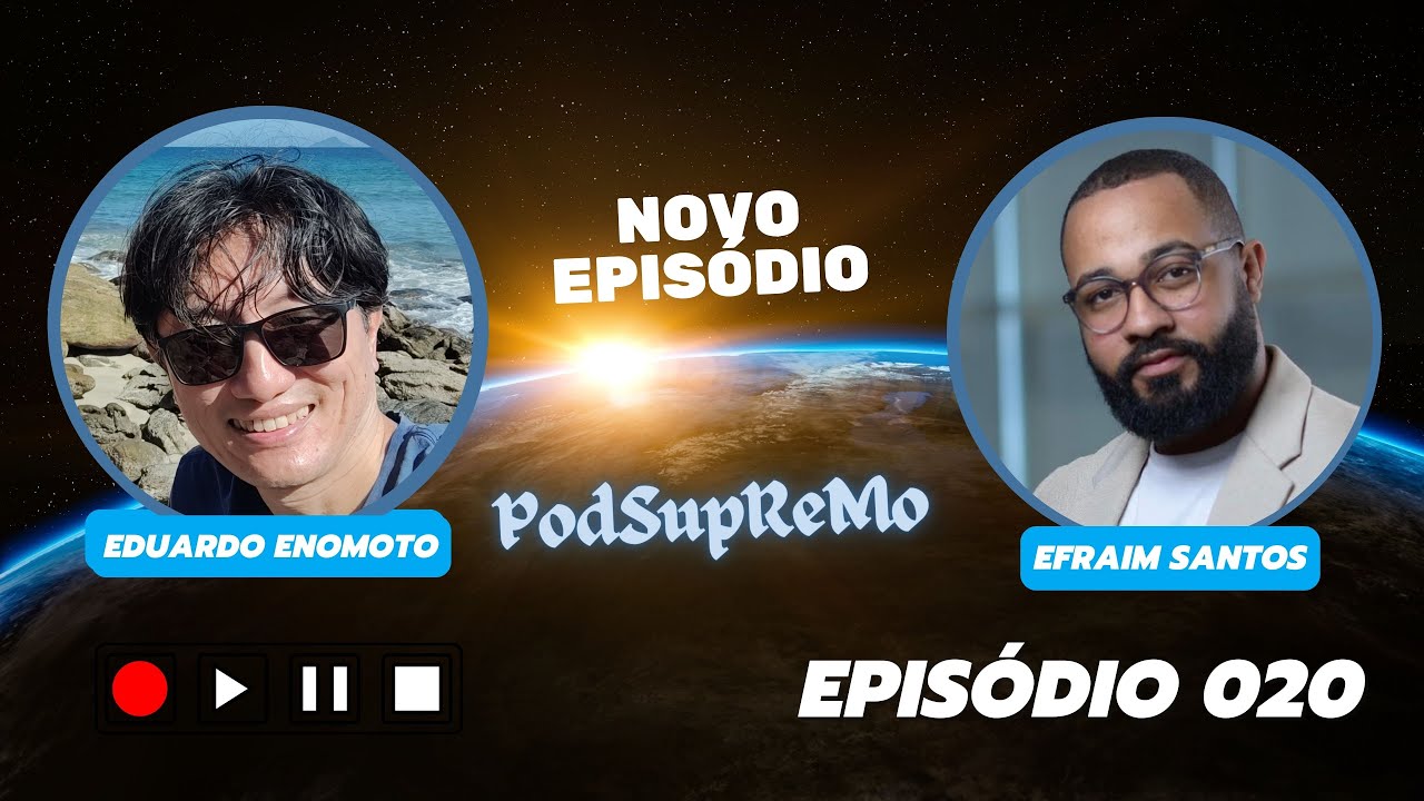 Capa do episódio 020 do PodSupReMo com Efraim Santos
