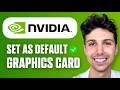 How To Set NVIDIA as Default Graphics Card in Windows 11 (Easy Guide 2026)