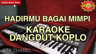 HADIRMU BAGAI MIMPI❗KARAOKE DANGDUT KOPLO STK CHANEL 🔴