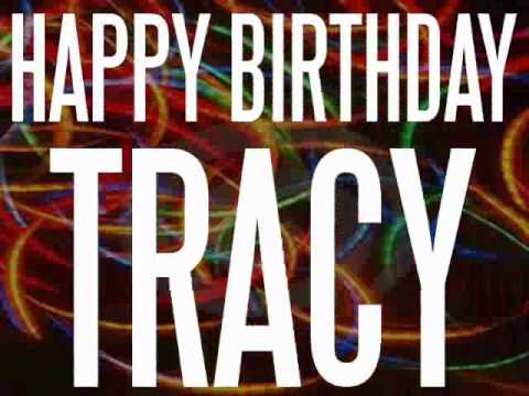 Happy Birthday Tracy - YouTube.