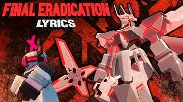 TDX Final Eradication Lyrics [Vocal Version] | Tower Defense X Roblox