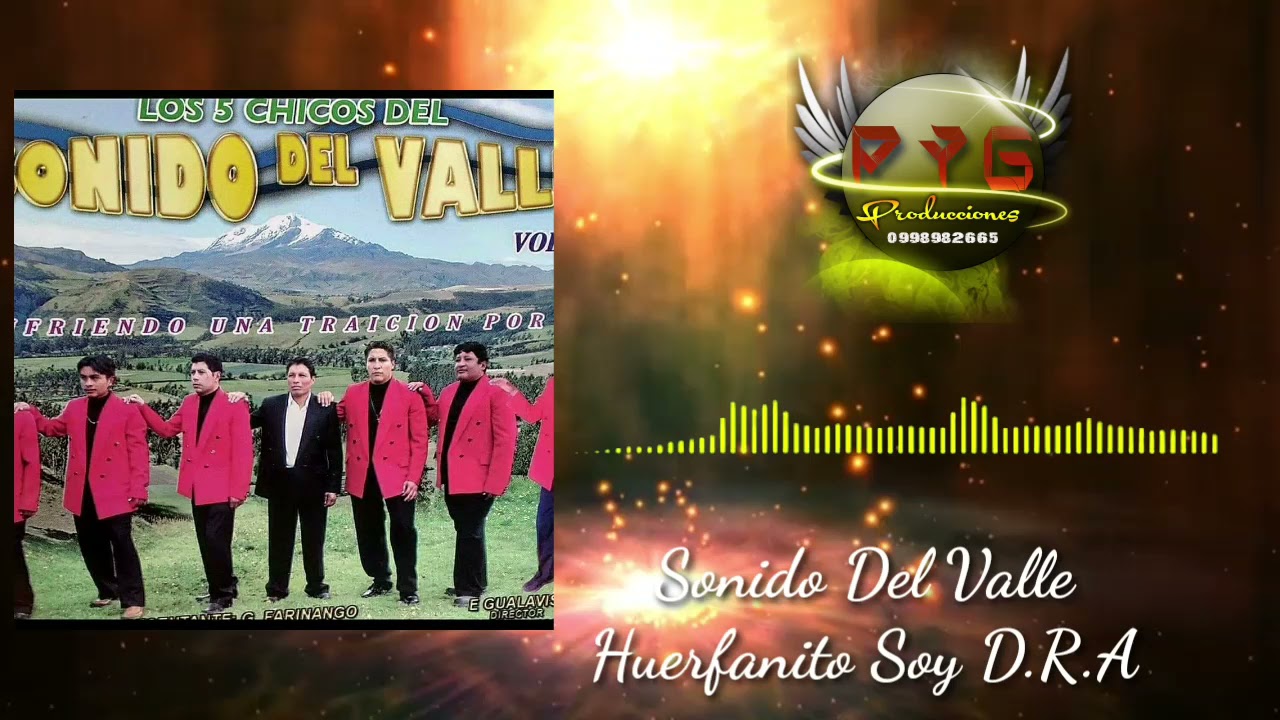 SONIDO DEL VALLE / HUERFANITO SOY D.R.A 