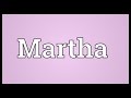 Martha Meaning