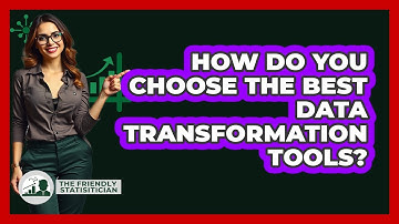 How Do You Choose The Best Data Transformation Tools? - The Friendly Statistician