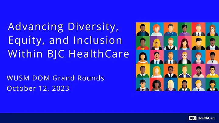 10-12-2023 - Advancing Diversity, Equity, and Inclusion Within BJC HealthCare