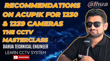 The CCTV Masterclass: Recommendations for AcuPick for Normal IPC