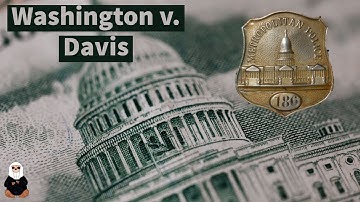 Washington v. Davis: Discrimination in Intent or Effect? | Constitutional Law
