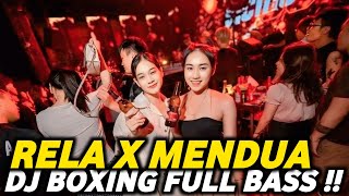 Dj Boxing Rela X Mendua  Dj Jungle Dutch Paling Tinggi  Bass Terbaru 2026