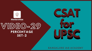 FREE CSAT Class for UPSC Prelims: Video 29 ;Problems on percentages (Set~2) by Mentors4ias