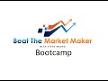 Beat the market maker  btmm  steve mauro  bootcamp week 2 part 1
