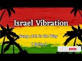 ISRAEL VIBRATION-_-JAH IS THE WAY LYRICS Mp3 Song