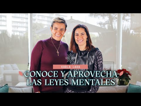 Conoce y aprovecha las leyes mentales con Karla Lara 