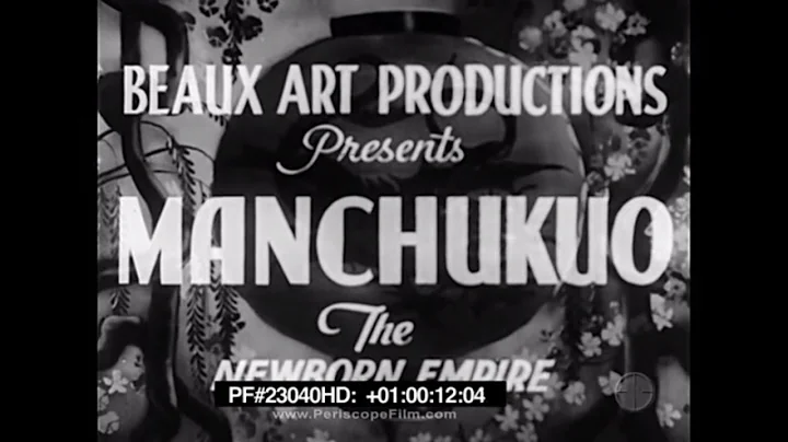 Manchukuo The Newborn Empire - Manchukuo Japanese China Propaganda Film 23040 HD - DayDayNews