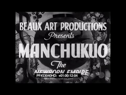 Manchukuo The Newborn Empire - Manchukuo Japanese China Propaganda Film 23040 HD