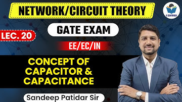 Lec 20 Concept of Capacitor & Capacitance || Network/Circuit Theory for GATE Exam