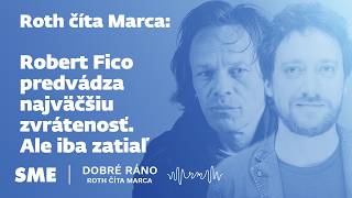 Roth Číta Marca Robert Fico Predvádza Najväčšiu Zvrátenosť. Ale Iba Zatiaľ