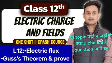 L12||12th||Crash Course|| Electric Flux, Gauss