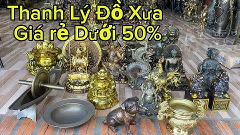 Review báo giá tượng đồng xưa _ Thao đồng _ Tượng phật bằng đồng #độclạcầnthơ #đồnghồxưa