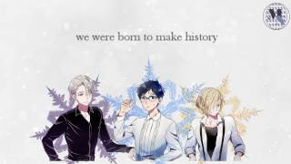 BORN TO MAKE HISTORY!!! okay. If you didn't watched the anime 'Yuri...