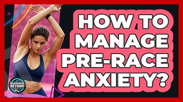 How To Manage Pre-Race Anxiety?