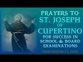 FOR EXAM TAKERS: PRAYERS TO ST. JOSEPH OF CUPERTINO FOR SUCCESS IN SCHOOL AND EXAMINATIONS