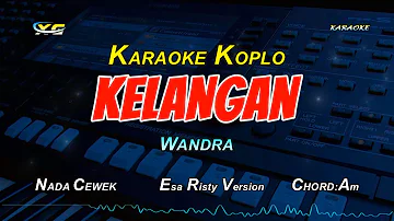 Esa Risty - Kelangan | Koplo Version  KARAOKE   (YAMAHA PSR - S 775)