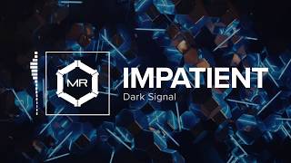 Dark Signal - Impatient [HD] chords