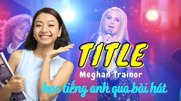 Title (Meghan Trainor) Học Tiếng Anh Qua Bài Hát (SIÊU HOT) Ms Thuỷ KISS English