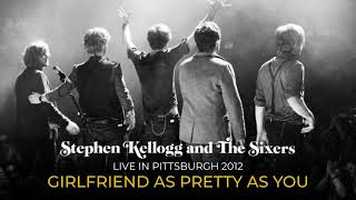 Watch Stephen Kellogg  The Sixers Girlfriend As Pretty As You video