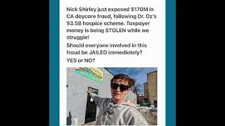 Nick Shirley just exposed $170M in CA daycare fraud, following #youtuberecommendations #nickshinde