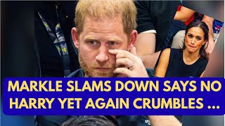 MARKLE SAYS NO HARRY WEAKLY CRUMBLES YET AGAIN