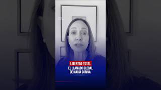 🕊️ ¡GOLPE MUNDIAL! María Corina Machado convoca a la LIBERTAD TOTAL