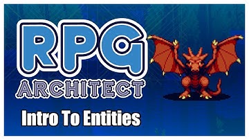 RPG Architect Tutorial - Intro to Entities