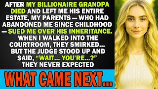After My Grandpa Died, My Parents Sued Me Over His Inheritance, But When I Walked In