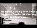 Ref:EH_fQ6DZbCI Riding a bus during snow storm experience sweden gothenburg watch with azas