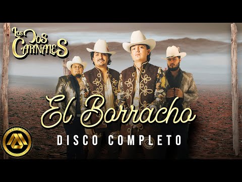 Los Dos Carnales – El Borracho (Disco Completo)
