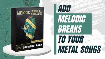 Melodic Intros & Interludes in Metal - MIDI Pack Walkthrough