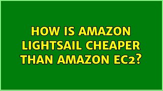 How is Amazon Lightsail cheaper than Amazon EC2?