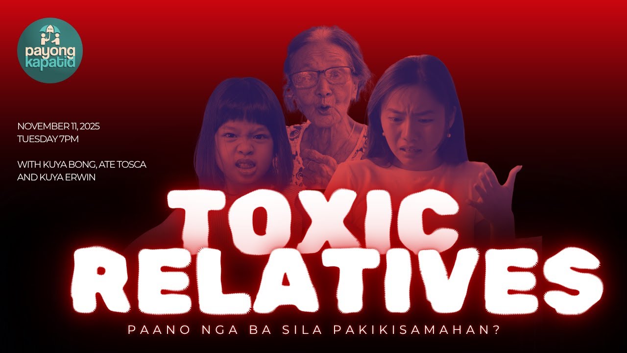 Toxic Relatives | Payong Kapatid | Kuya Bong Saquing, Ate Tosca Puno at Kuya Erwin Elevazo