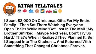 I Spent $2,000 On Christmas Gifts For My Entire Family — Then Sat There Best Reddit Stories