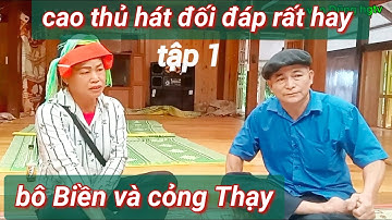Tập 1: cao thủ hát dao đối đáp rất hay cỏng ThẠY và bô BIỀN tại nhà tả Sinh bủ, t Bản Dâng Cao Bồ